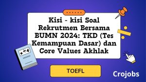 Kisi-kisi soal rekurtmen bersama BUMN 2024: Tes Kemampuan Dasar (TKD) dan Core Values Akhlak