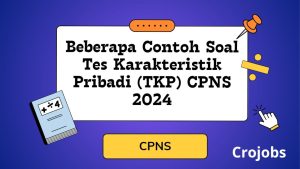 Beberapa Contoh Soal TKP (Tes Karakteristik Pribadi) CPNS 2024